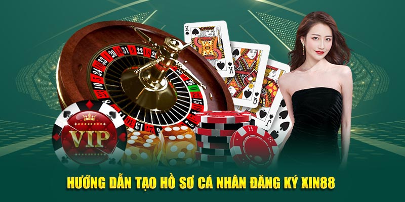 Hướng dẫn tạo hồ sơ cá nhân đăng ký Xin88